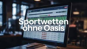 Die besten Wettanbieter ohne OASIS 560488346